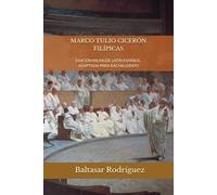 MARCO TULIO CICERÓN: FILÍPICAS: EDICIÓN BILINGÜE LATÍN ESPAÑOL.ADAPTADA PARA BACHILLERATO