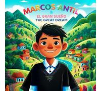 Marcos Antil - El Gran Sueño & The Great Dream: Bilingual Edition: Spanish and English