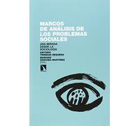 Marcos De Análisis De Los Problemas Sociales: Una mirada desde la sociología (INVESTIGACION Y DEBATE)