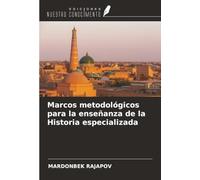Marcos metodológicos para la enseñanza de la Historia especializada