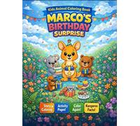 Marco's Surprise Birthday Coloring Book: A Fun Animal Birthday Coloring Adventure for Kids (Marco the Kangaroo Adventures)