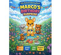 Marco's Surprise Birthday Coloring Book: A Fun Animal Birthday Coloring Adventure for Kids (Marco the Kangaroo Adventures)