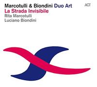 Marcotulli & Biondini Duo Art - La Strada Invisibile