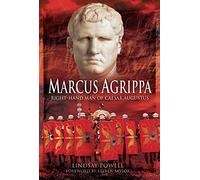 Marcus Agrippa: Right-Hand Man of Caesar Augustus