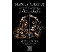 MARCUS AURELIUS AT TAVERN: At the Bar: Your Impulse Is Not Character (The Thinkers at the Tavern)