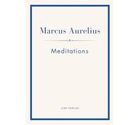 Marcus Aurelius: Meditations (English Edition): The Stoic Classic of Marcus Aurelius