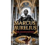 Marcus Aurelius: The Assassination