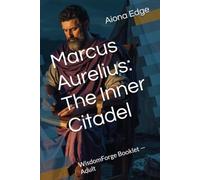 Marcus Aurelius: The Inner Citadel: WisdomForge Booklet - Adult
