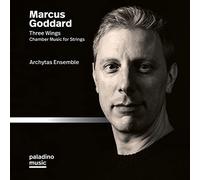 Marcus Goddard : Musique de chambre pour cordes. Ensemble Archytas.