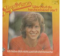 MARCUS, Jürgen - Was hast du heute Abend vor / Ich liebe dich nicht weil ich dich brauche / 6.12235