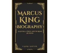 Marcus King Biography: A Guitar, a Voice, and the Road He Paved