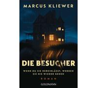 Marcus Kliewer Die Besucher: Wenn du sie hereinlässt, werden sie (Tapa blanda)