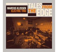 Marcus Klossek Trio - Marcus Klossek Trio : Tales From the Edge.