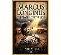 Marcus Longinus: The Search for the King