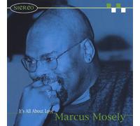 Marcus Mosely - It's All About Love