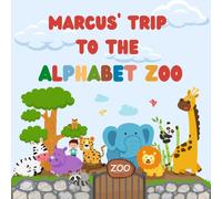 Marcus' trip to the Alphabet Zoo: Personalised Children's Book (Boy 1)