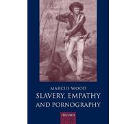 Marcus Wood Slavery, Empathy, and Pornography (Tapa dura)