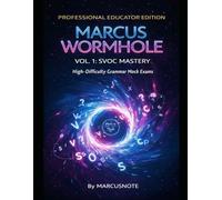Marcus Wormhole Vol. 1: SVOC Mastery (Professional Educator Edition): High-Difficulty Grammar Mock Exams with Answer Key & Pedagogical Insights (Marcus Wormhole Series)