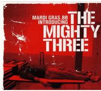 Mardi Gras.Bb - Introducing The Mighty Three [Import]