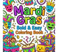 Mardi Gras Bold & Easy Coloring Book: Fun & Simple Carnival Coloring Pages for Kids | Big Shapes, Thick Lines & Festive New Orleans Fun