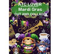 Mardi Gras Cut and Collage Book: High Quality Illustrations Of Peoples, For Ephemera, Junk Journals, Paper Crafts, and More.