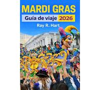 Mardi Gras Guía de viaje 2026: El organizador de desfiles, festivales y eventos de Nueva Orleans
