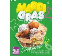 Mardi Gras Party Cookbook: Classic New Orleans Recipes from Appetizers to Desserts for Your Festive Table