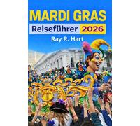 Mardi Gras Reiseführer 2026: Der Planer für Paraden, Festivals und Veranstaltungen in New Orleans