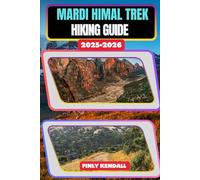 Mardi Himal Trek Hiking Guide 2025-2026 (TrailWise: The 2025 Hiking Series)