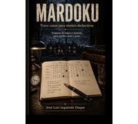 Mardoku: Trece casos para mentes deductivas