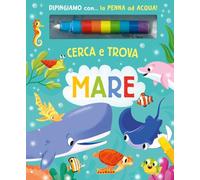 Mare. Cerca e trova. Ediz. a colori. Con penna ad acqua