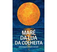 Maré Da Lua Da Colheita: Contos Bilíngues Em Inglês E Português