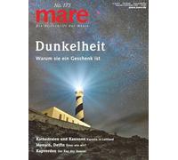mare - Die Zeitschrift der Meere / No. 173/ Dunkelheit: Warum sie ein Geschenk ist