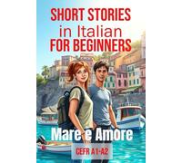 Mare e Amore (Italian A1-A2 Level): Short Stories in Italian for Beginners (Learn Italian for Adult Beginners Workbook) (Learn Italian Fast for Adult ... (From Beginner to Advanced - Easy Italian))