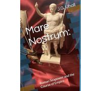 Mare Nostrum:: Roman Seapower and the Course of Empire