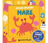 Mare. Splish splash! Ediz. illustrata (Baby books)