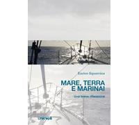 Mare, terra e marinai. Una breve riflessione (Studi e ricerche sul territorio)
