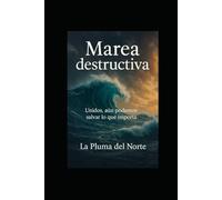 Marea destructiva: Unidos , aun podemos salvar lo que importa