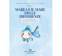 Marea e il mare delle differenze: Una storia sull’uguaglianza e sull’accettazione delle diversità (Grandi Lezioni Piccole Storie)