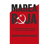Marea roja: La estrategia revolucionaria soviética en la España de la Segunda República (Espasa Historia de España)