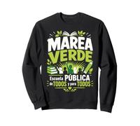 Marea Verde Escuela Pública Educación para Todos Sudadera