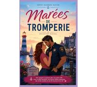 Marées de tromperie: Une romance à suspense dans une petite ville, avec un shérif grincheux, une fausse relation amoureuse, des vérités cachées et une fin heureuse (Livre 2) (Série Harbor Haven)