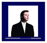 Marek Pospieszalski - Marek Pospieszalski: Marek Pospieszalski gra piosenki, ktĂlre ĹpiewaĹ Frank Sinatra [CD]
