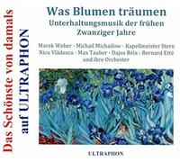Marek Weber - Was Bluemen träumem - Unterhaltungsmusiik der frühen 20er Jahre