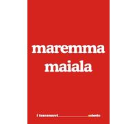 Maremma maiala - I Toscanacci - Quaderno divertente in vernacolo toscano: Formato 15x23 - Pagine a righe - idea regalo per collega, amico amica - Umorismo da ufficio