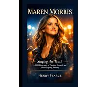 Maren Morris: Singing Her Truth - A 2026 Biography of Passion, Growth, and Chart-Topping Journey