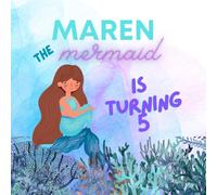 Maren the Mermaid is Turning 5: An Under the Sea Birthday Surprise Adventure