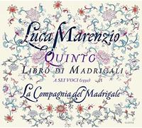 Marenzio: Quinto Libro Di Madrigali A Sei Voci / La Compagnia Del Madrigale