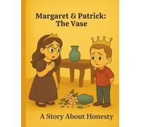 Margaret and Patrick and the Vase: A Story About Honesty and Doing What's Right (Light of Everbright Series)