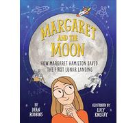 Margaret and the Moon: How Margaret Hamilton Saved the First Lunar Landing